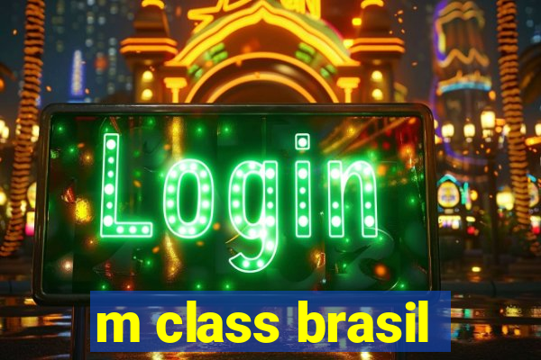 m class brasil