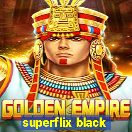 superflix black
