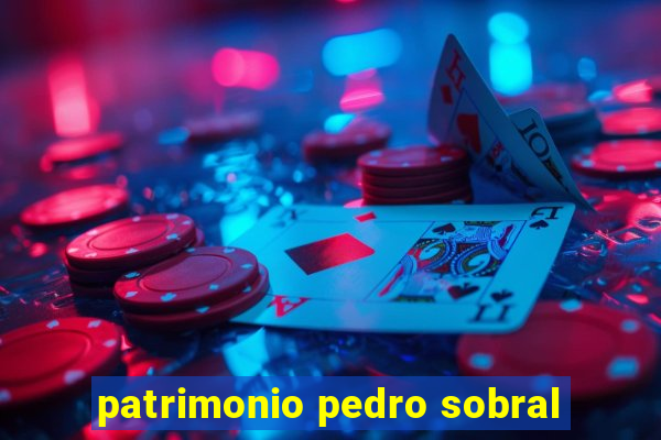 patrimonio pedro sobral