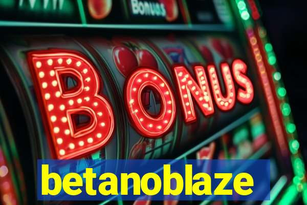 betanoblaze