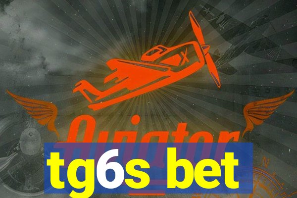 tg6s bet