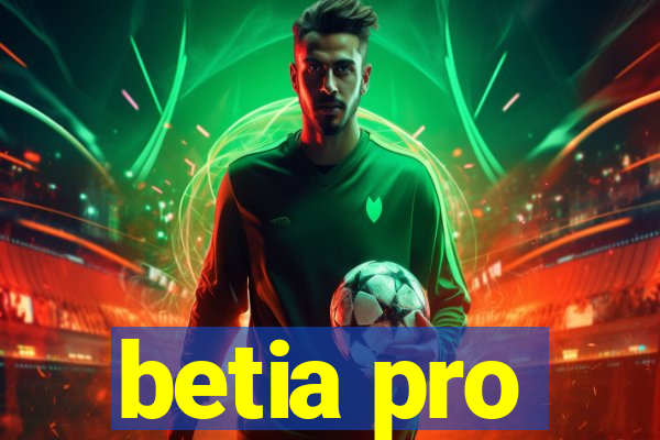 betia pro