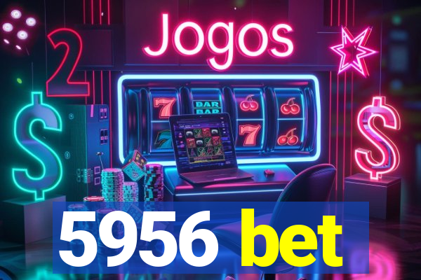 5956 bet