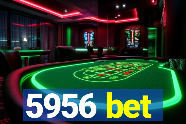 5956 bet