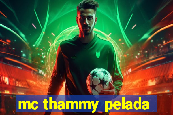 mc thammy pelada