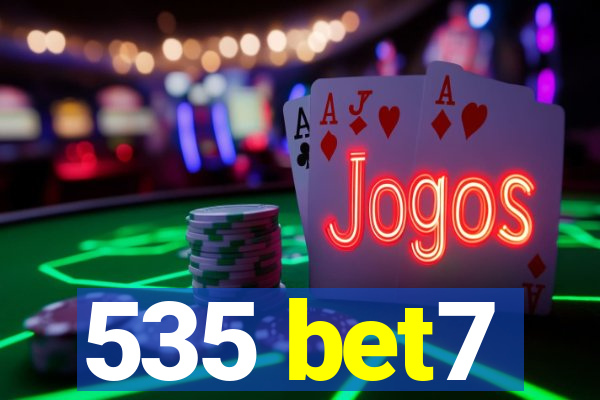 535 bet7