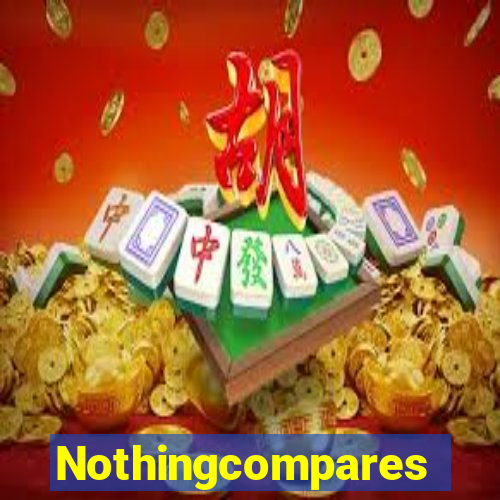 Nothingcompares
