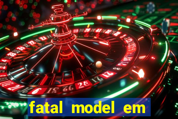 fatal model em paulo afonso