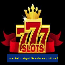 martelo significado espiritual