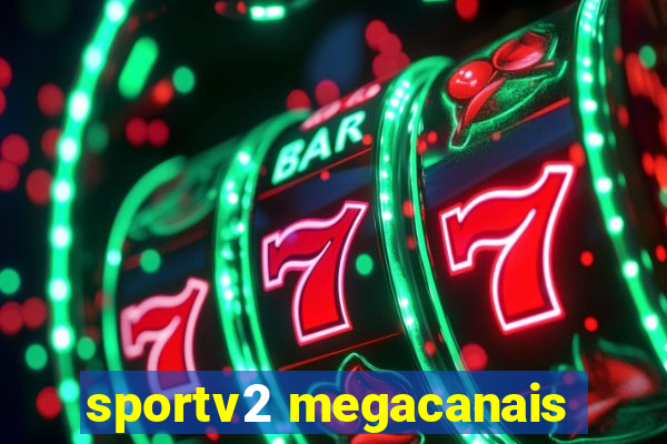 sportv2 megacanais