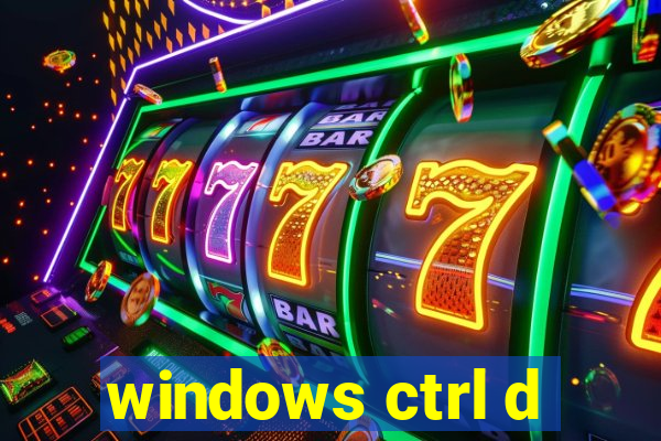 windows ctrl d