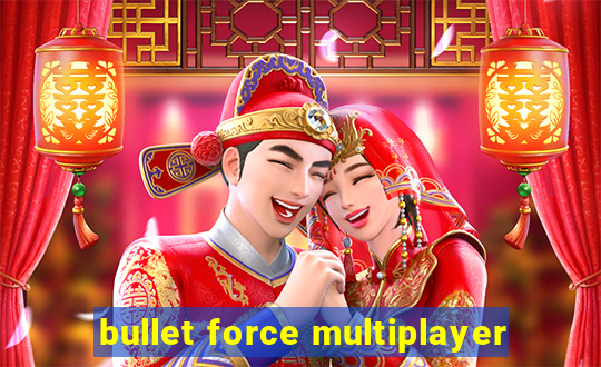 bullet force multiplayer