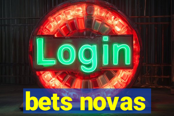 bets novas