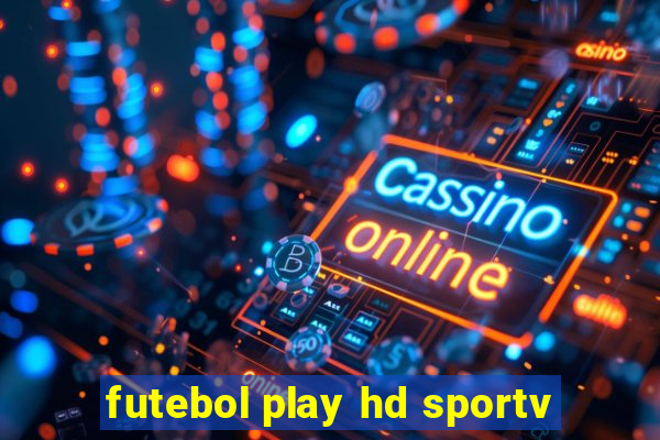 futebol play hd sportv