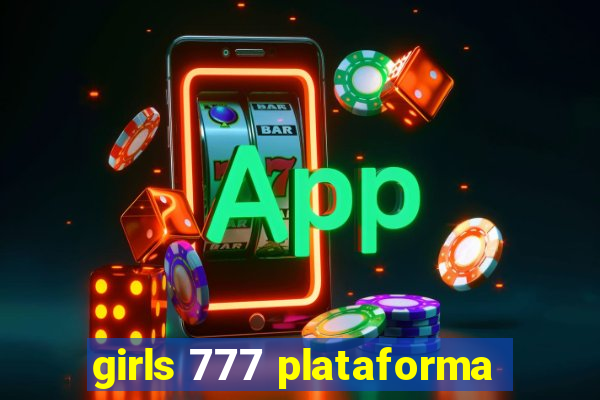 girls 777 plataforma