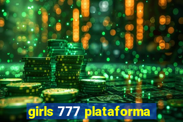 girls 777 plataforma