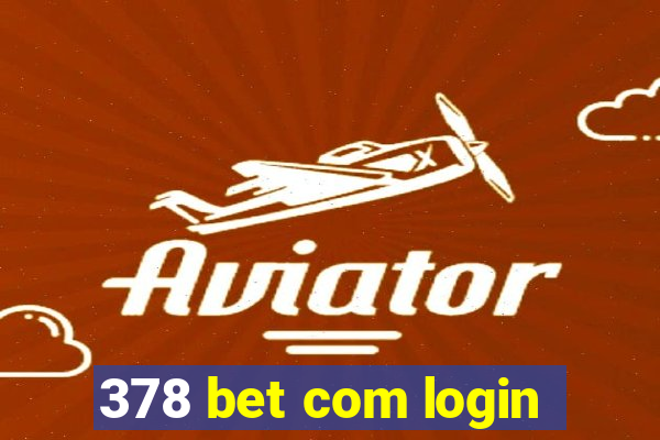 378 bet com login