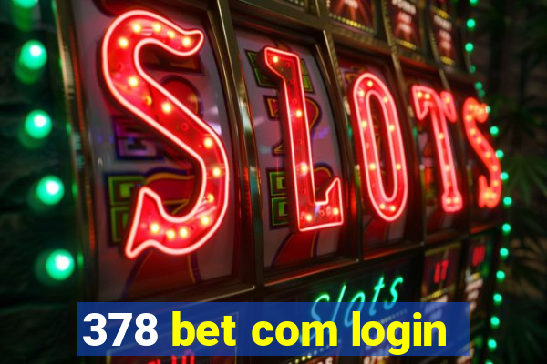 378 bet com login