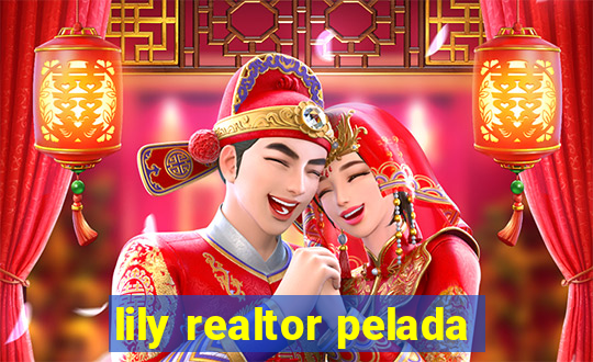 lily realtor pelada