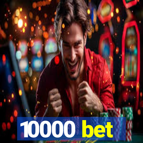 10000 bet