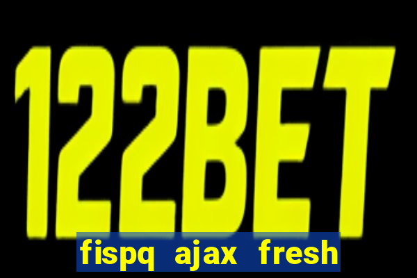 fispq ajax fresh limpeza profunda