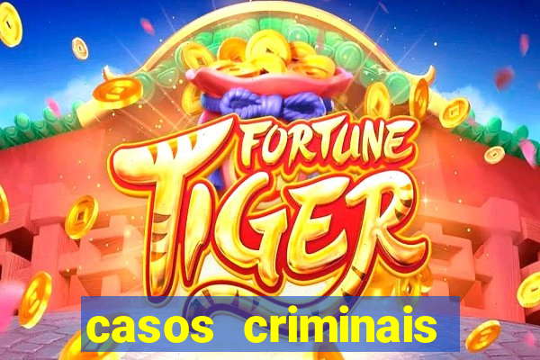 casos criminais para resolver