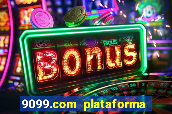 9099.com plataforma de jogos