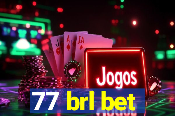 77 brl bet
