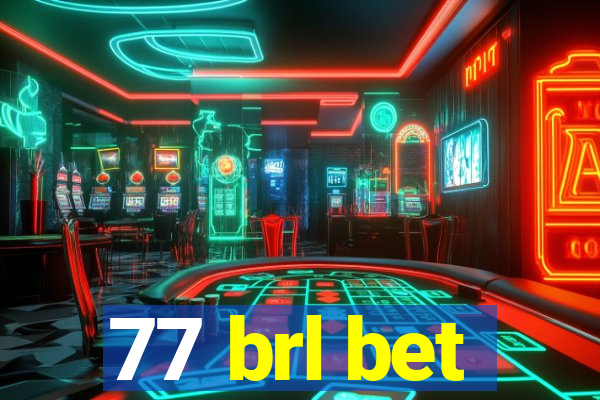 77 brl bet