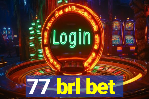 77 brl bet