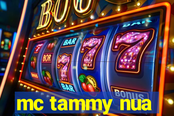 mc tammy nua