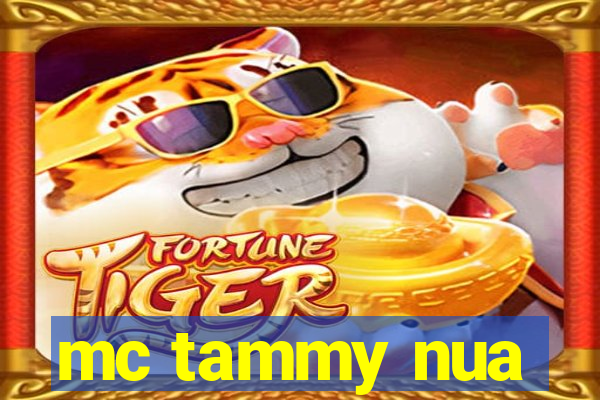 mc tammy nua