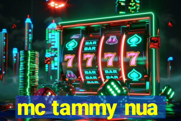 mc tammy nua