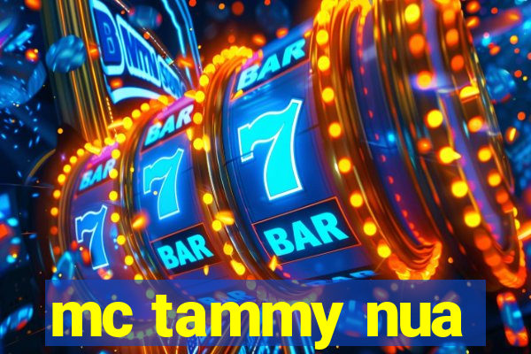 mc tammy nua
