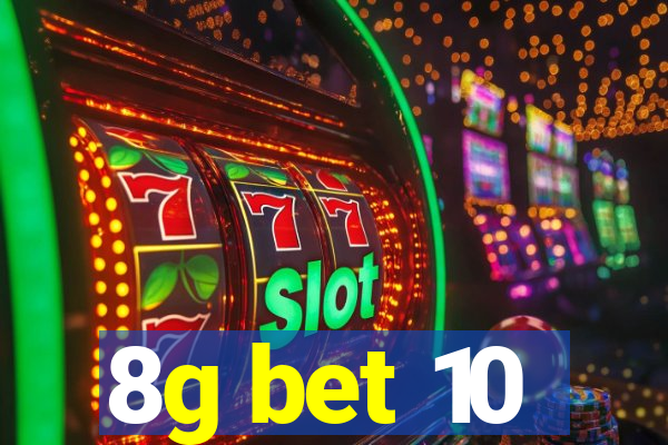 8g bet 10