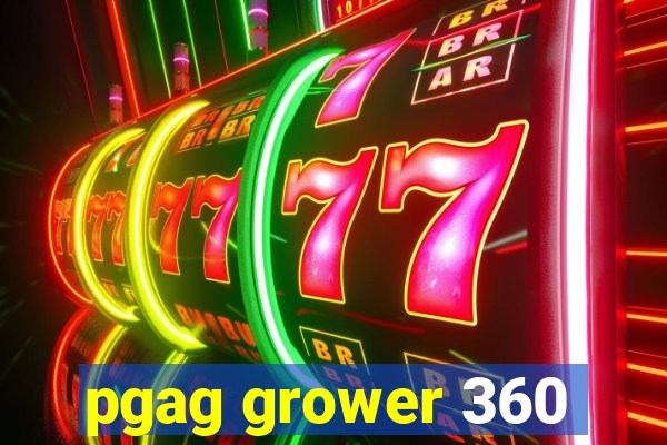 pgag grower 360