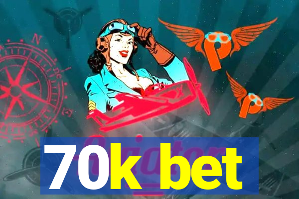 70k bet