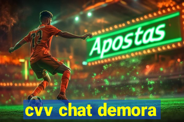 cvv chat demora