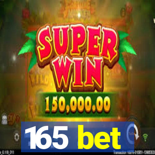 165 bet