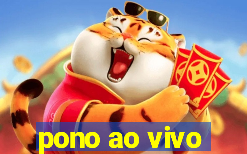 pono ao vivo
