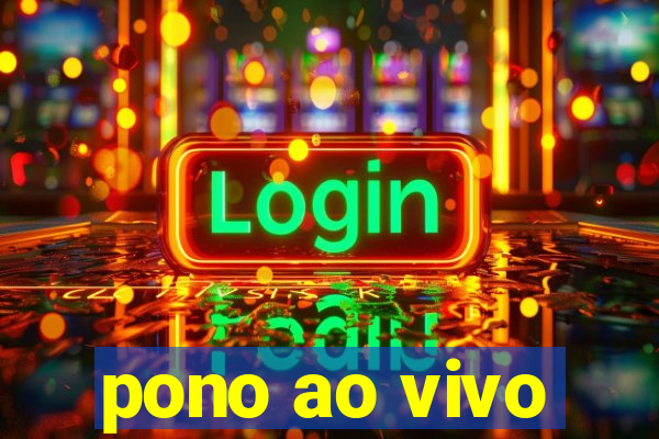 pono ao vivo