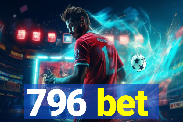 796 bet