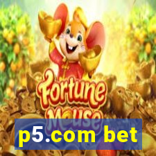 p5.com bet
