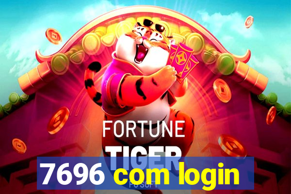 7696 com login