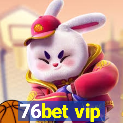 76bet vip