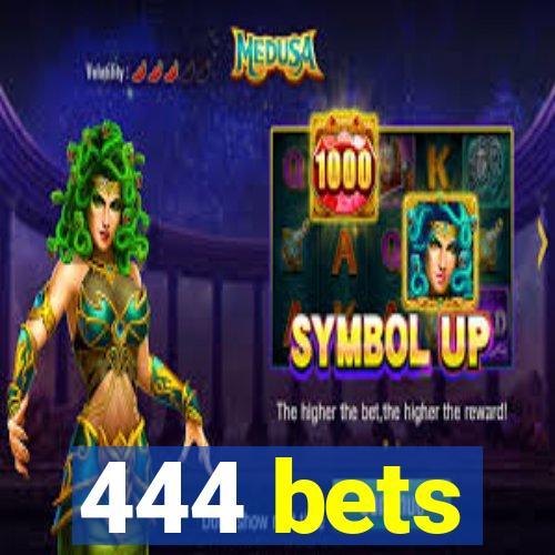 444 bets
