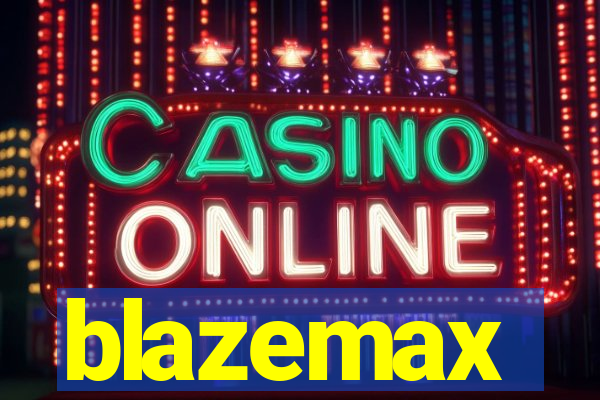 blazemax