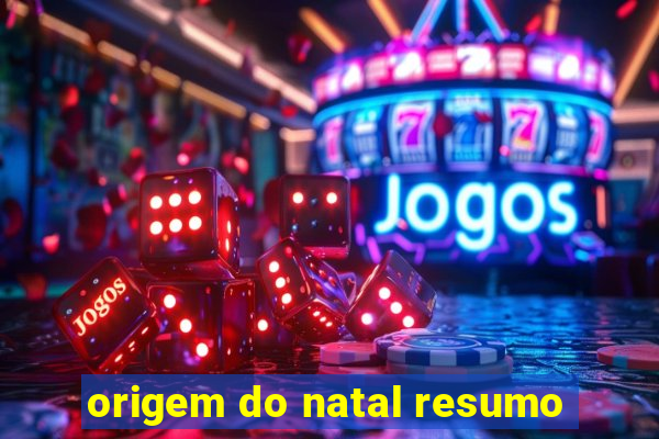 origem do natal resumo