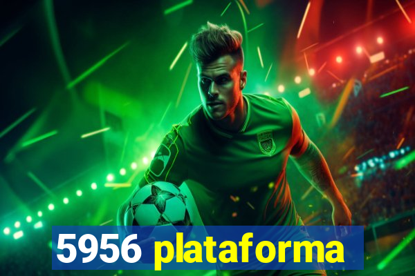 5956 plataforma