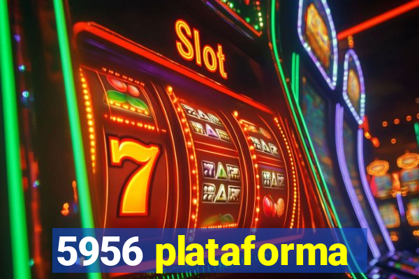 5956 plataforma